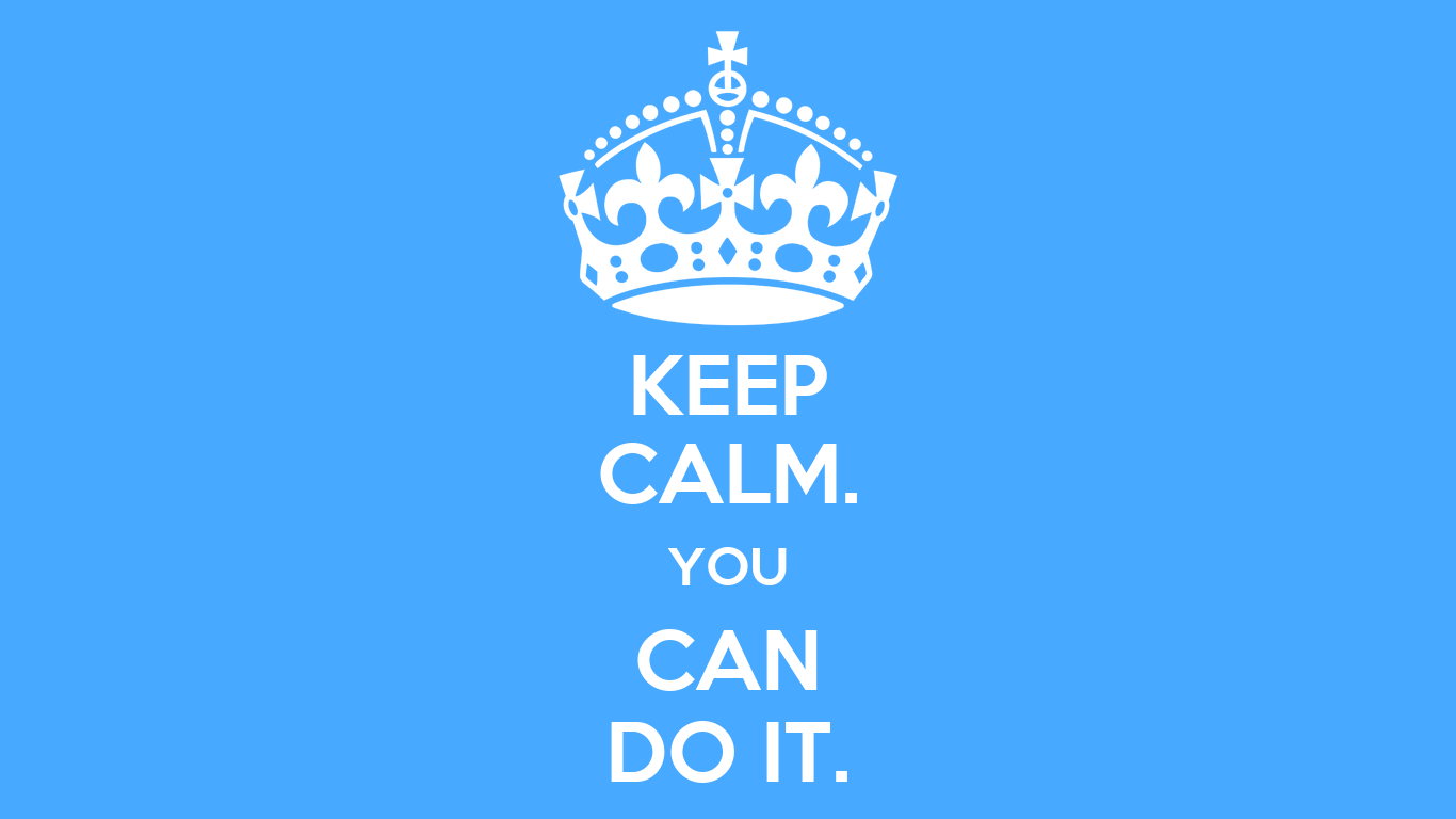 keep-calm-you-can-do-it-9.png