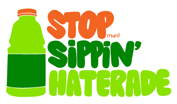stop-sippin-haterade.gif
