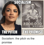 socialism-000-000-victims-thepitch-ithepromise-imgflip-com-socialism-the-pitch-vs-40652174.png