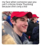 thumb_my-face-when-someone-says-you-cant-criticize-greta-thunburg-63575236.png