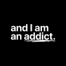 andIAmAnAddict