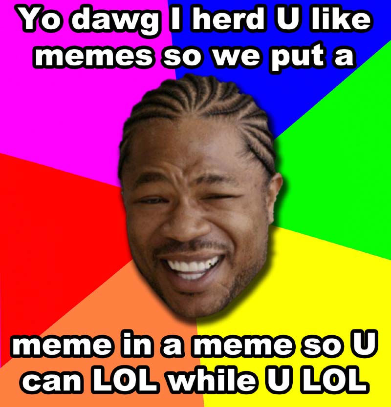 xzibit-meme-meme.jpg