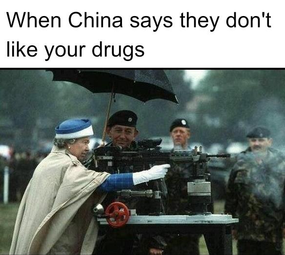 Opium war time! | r/HistoryMemes | Know Your Meme