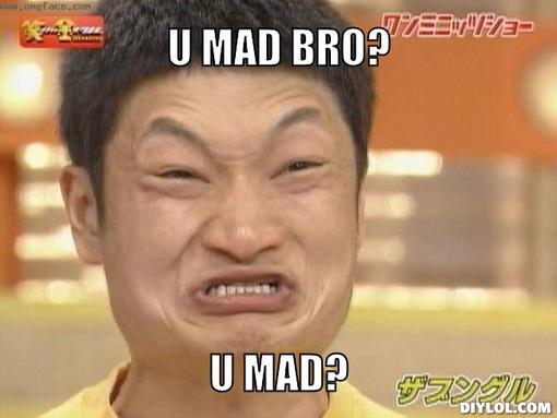 umad-meme-generator-u-mad-bro-u-mad-319409.jpg