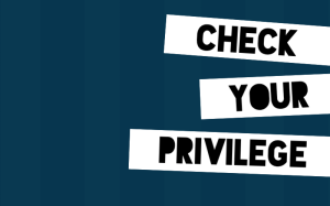 Against a blue background, the words Check your privilege are written in black